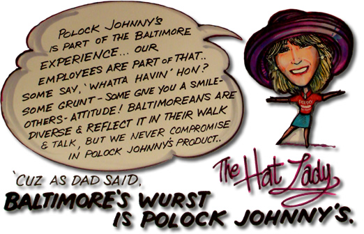 Polock Johnny's is part of the Baltimore experience... Our employees are part of that.. Some say, 