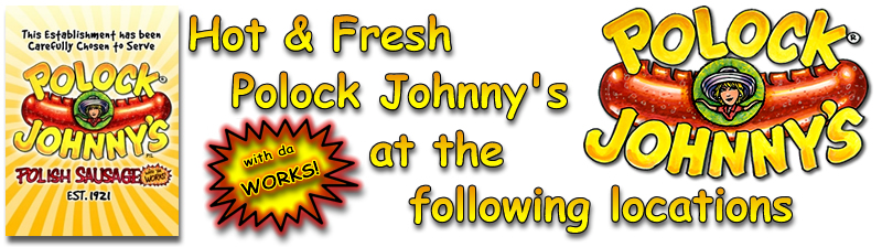 If you see this sign you know they're Serving the Original Polock Johnny's World 

Famous Polish Sausages